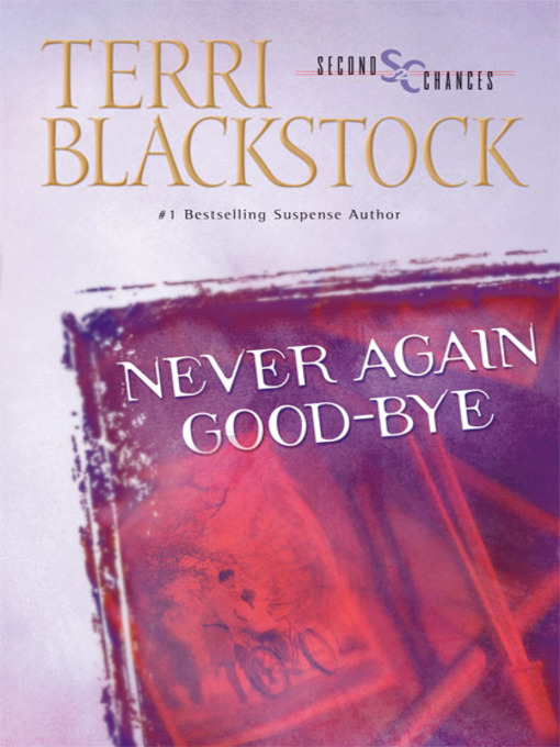 Title details for Never Again Good-Bye by Terri Blackstock - Available